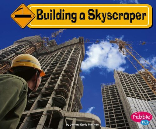Building a Skyscraper (Pebble Plus: Construction Zone)