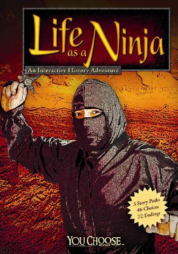 Life As a Ninja: An Interactive History Adventure (You Choose Books) (You Choose: Warriors)