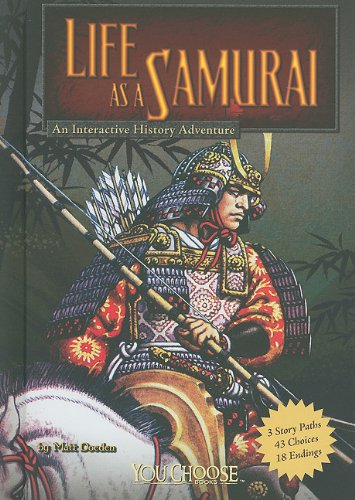 Life as a Samurai: An Interactive History Adventure (You Choose Books: Warriors)