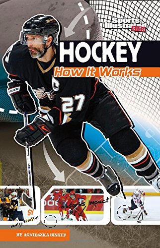 Hockey: How It Works (The Science of Sports) (Sports Illustrated Kids: The Science of Sports)