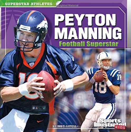 Peyton Manning Football Superstar: Football Superstar (Sports Illustrated Kids: Superstar Athletes)