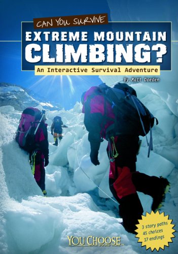 Can You Survive Extreme Mountain Climbing?: An Interactive Survival Adventure (You Choose: Survival)