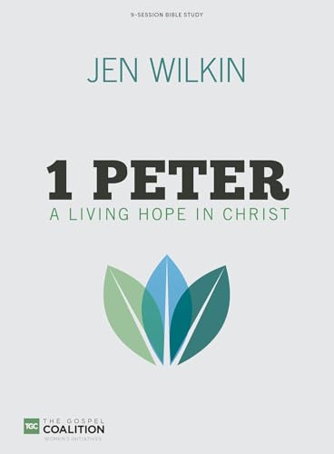 1 Peter: A Living Hope in Christ - Bible Study Book (The Gospel Coalition)