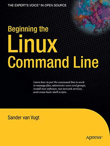 Beginning the Linux Command Line (Expert's Voice in Open Source) (Volume 0)