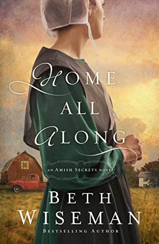Home All Along (An Amish Secrets Novel, 3)