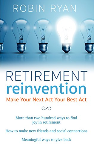 Retirement Reinvention: Make Your Next Act Your Best Act (Thorndike Press Large Print Lifestyles)