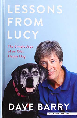 Lessons From Lucy: The Simple Joys of an Old, Happy Dog (Thorndike Press Large Print Core)