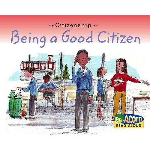 Being a Good Citizen (Acorn Read Aloud: Citizenship)
