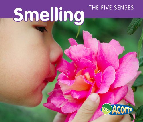 Smelling (Acorn: The Five Senses)