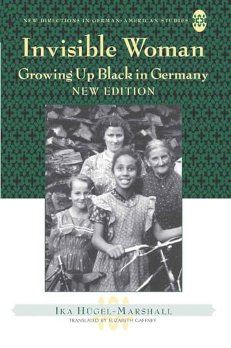 Invisible Woman: Growing Up Black in Germany (New Directions in German-American Studies)