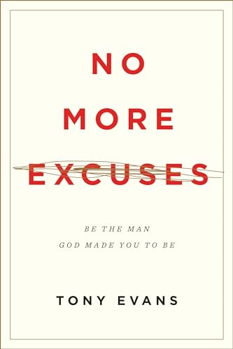 No More Excuses: Be the Man God Made You to Be (Updated Edition)