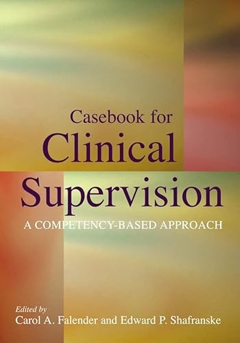 Casebook For Clinical Supervision: A Competency-based Approach