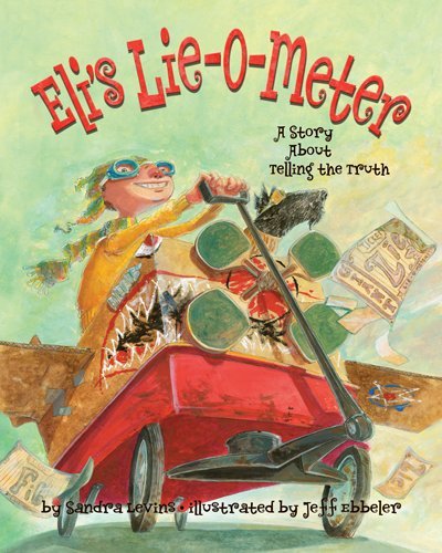 Eli's Lie-O-Meter: A Story About Telling the Truth