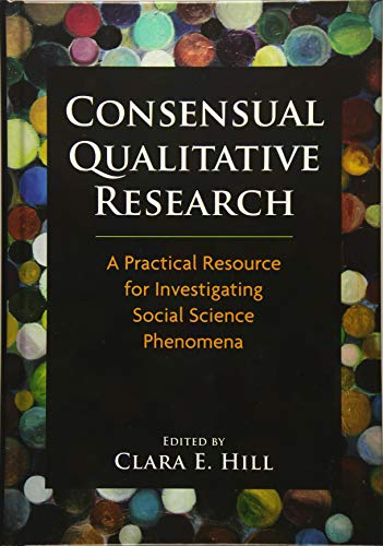 Consensual Qualitative Research: A Practical Resource for Investigating Social Science Phenomena