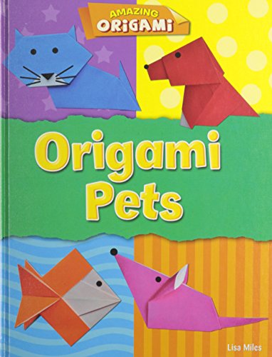 Origami Pets (Amazing Origami)