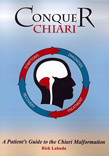 Conquer Chiari: A Patient's Guide To The Chiari Malformation