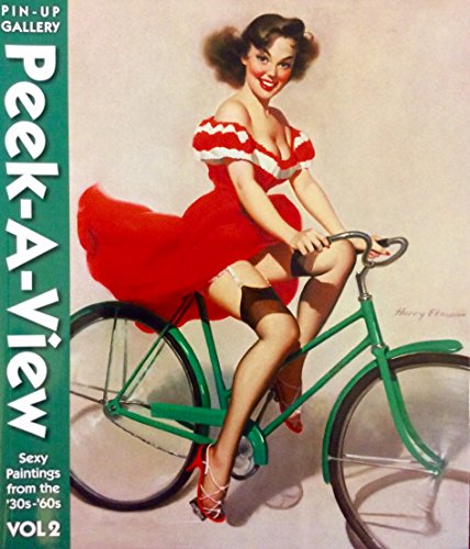 Peek-A-View Pin-Up Gallery, Volume 2: Sexy Paintings from the '30s--'60s