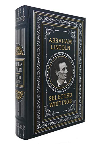 Abraham Lincoln: Selected Writings