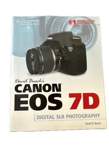 David Busch's Canon EOS 7D Guide to Digital SLR Photography (David Busch's Digital Photography Guides)
