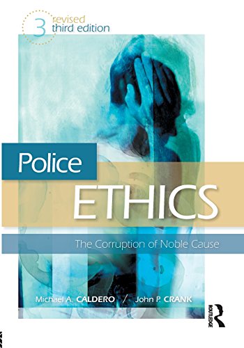 Police Ethics: The Corruption of Noble Cause