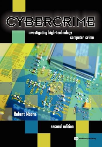 Cybercrime, Second Edition: Investigating High-Technology Computer Crime
