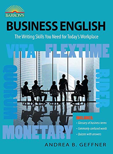 Business English: The Writing Skills You Need For Today's Workplace