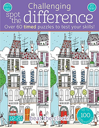 Challenging Spot the Difference: Over 60 Timed Puzzles to Test Your Skills (Challenging...Books)