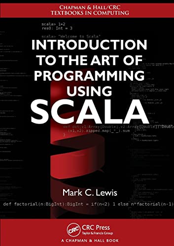 Introduction to the Art of Programming Using Scala (Chapman & Hall/CRC Textbooks in Computing)