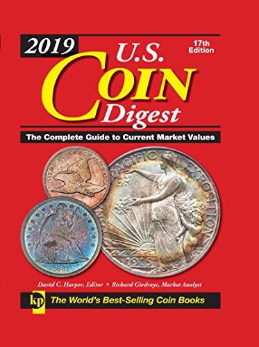 2019 U.S. Coin Digest: The Complete Guide to Current Market Values (U.S. Coin Digest, 2019)