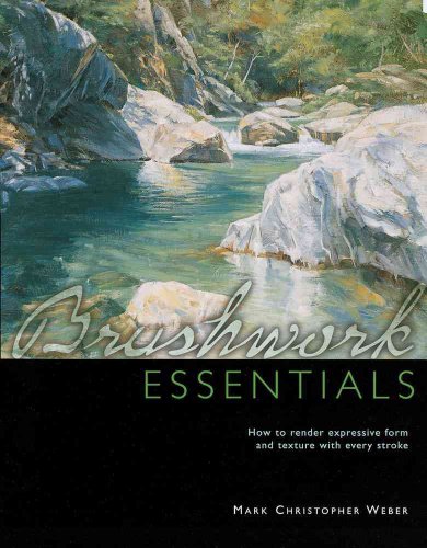 Brushwork Essentials: How to Render Expressive Form and Texture With Every Stroke
