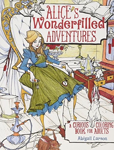 Alice's Wonderfilled Adventures: A Curious Coloring Book for Adults