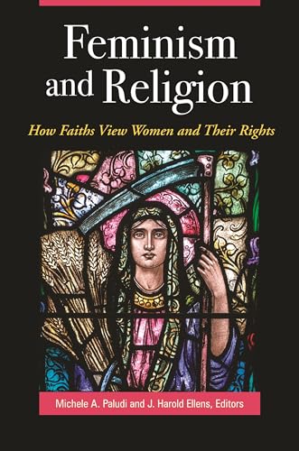 Feminism and Religion: How Faiths View Women and Their Rights (Women's Psychology)