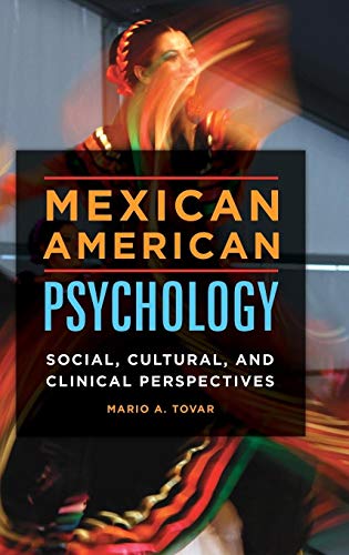 Mexican American Psychology: Social, Cultural, and Clinical Perspectives (Race, Ethnicity, Culture, and Health)