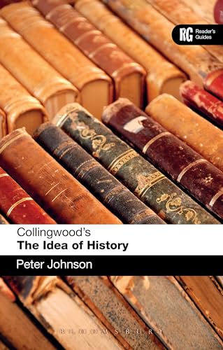 Collingwood's The Idea of History: A Reader's Guide (Reader's Guides)