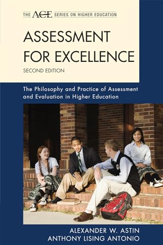 Assessment for Excellence: The Philosophy and Practice of Assessment and Evaluation in Higher Education (American Council on Education, Series on Higher Education)
