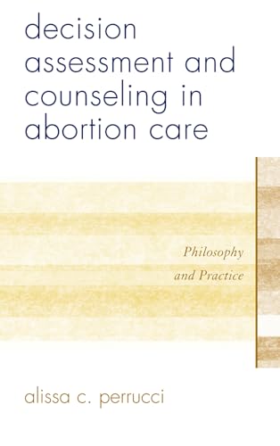 Decision Assessment and Counseling in Abortion Care: Philosophy and Practice