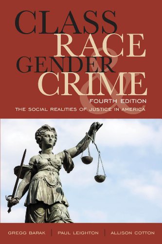 Class, Race, Gender, and Crime: The Social Realities of Justice in America