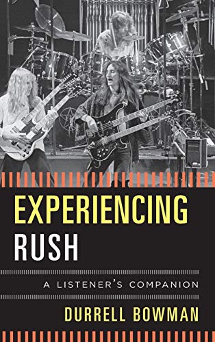 Experiencing Rush: A Listener's Companion