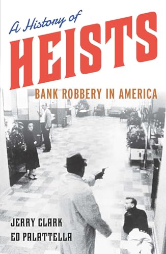 A History of Heists: Bank Robbery in America
