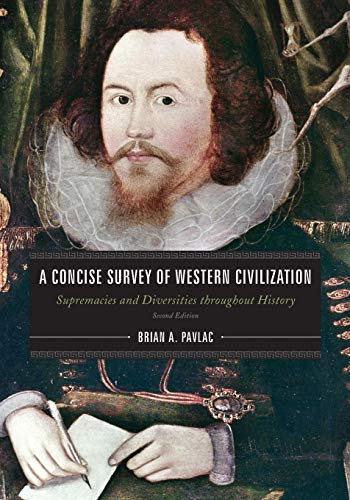 A Concise Survey of Western Civilization: Supremacies and Diversities throughout History