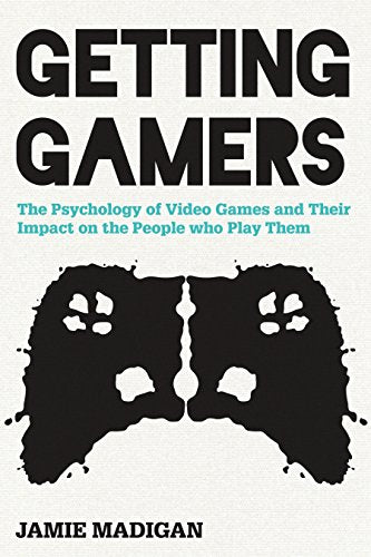 Getting Gamers: The Psychology of Video Games and Their Impact on the People who Play Them