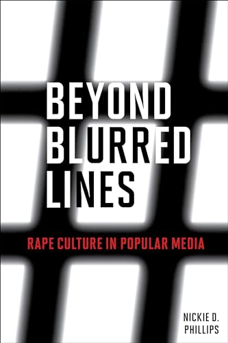 Beyond Blurred Lines: Rape Culture in Popular Media