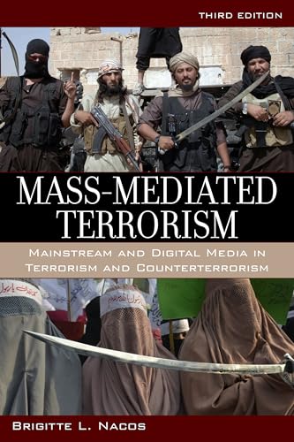 Mass-Mediated Terrorism: Mainstream and Digital Media in Terrorism and Counterterrorism