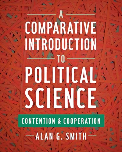 Comparative Introduction to Political Science, A: Contention and Cooperation