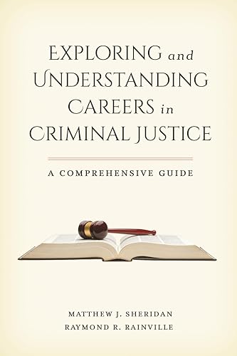 Exploring and Understanding Careers in Criminal Justice: A Comprehensive Guide