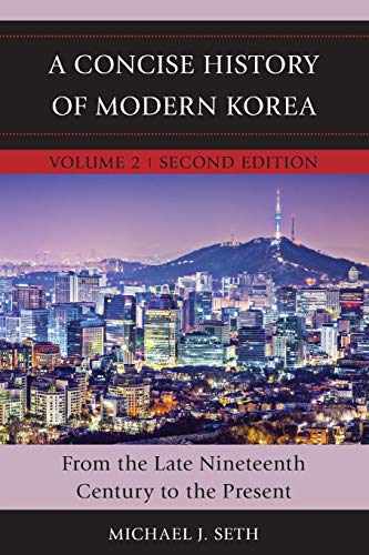 A Concise History of Modern Korea: From the Late Nineteenth Century to the Present