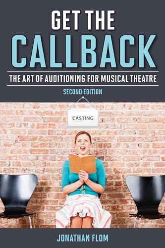 Get the Callback: The Art of Auditioning for Musical Theatre