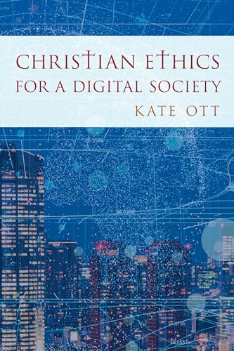 Christian Ethics for a Digital Society