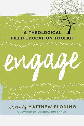 Engage: A Theological Field Education Toolkit (Explorations in Theological Field Education)