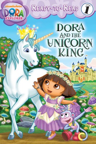Dora and the Unicorn King (Ready-To-Read Dora the Explorer - Level 1)